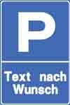Parkplatzschild mit Text nach Ihren Vorgaben